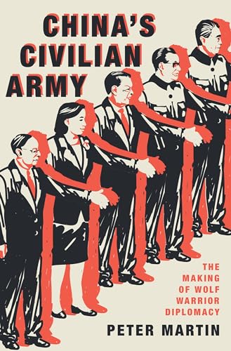 China's Civilian Army: The Making of Wolf Warrior Diplomacy von Oxford University Press